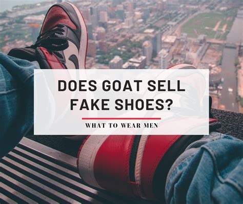 are goat shoes real or fake|how does goat authenticate shoes.